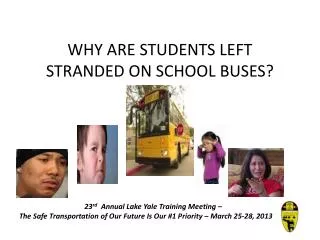 WHY ARE STUDENTS LEFT STRANDED ON SCHOOL BUSES?