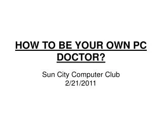 HOW TO BE YOUR OWN PC DOCTOR?