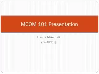MCOM 101 Presentation