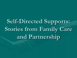 Self-Directed Supports: Stories from Family Care and Partnership