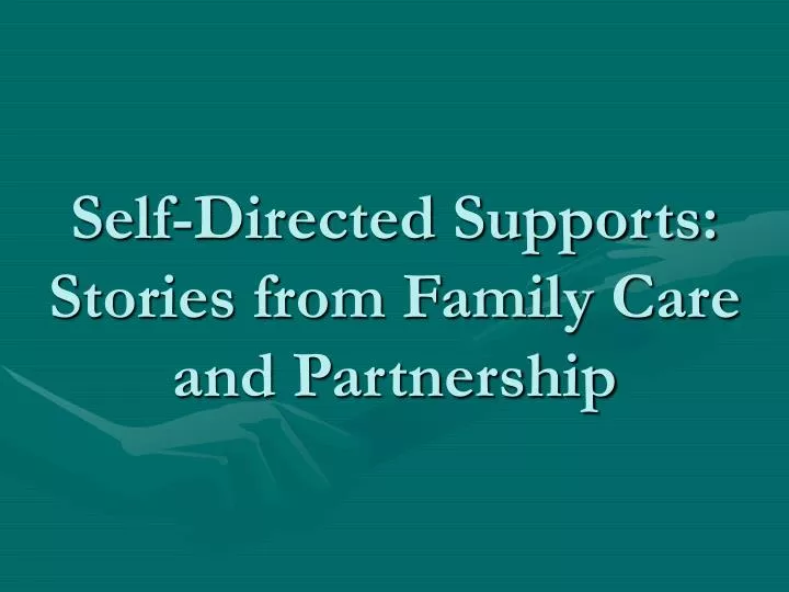 self directed supports stories from family care and partnership