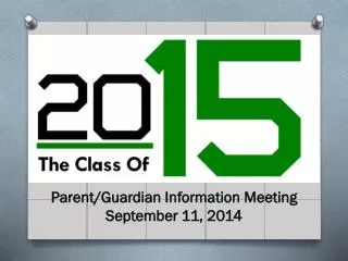 Parent/Guardian Information Meeting September 11, 2014