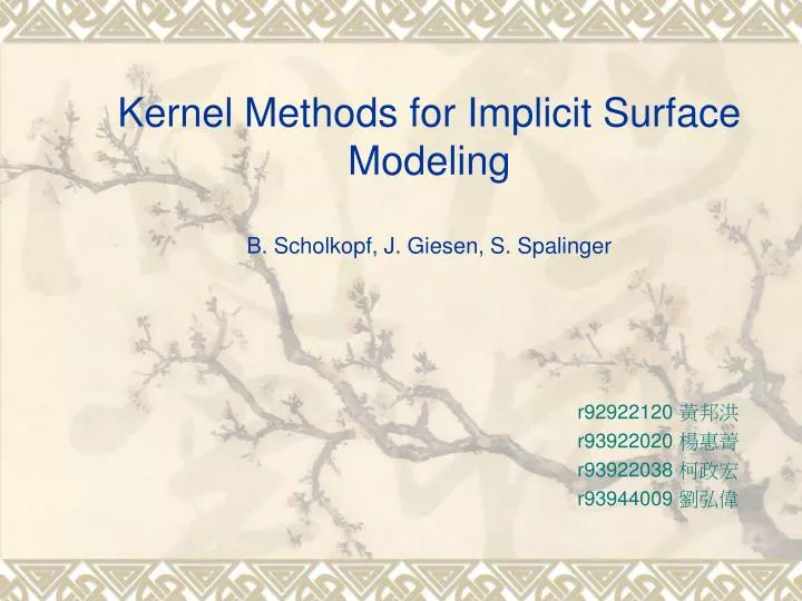 kernel methods for implicit surface modeling b scholkopf j giesen s spalinger