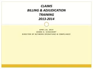 CLAIMS BILLING &amp; ADJUDICATION TRAINING 2013-2014