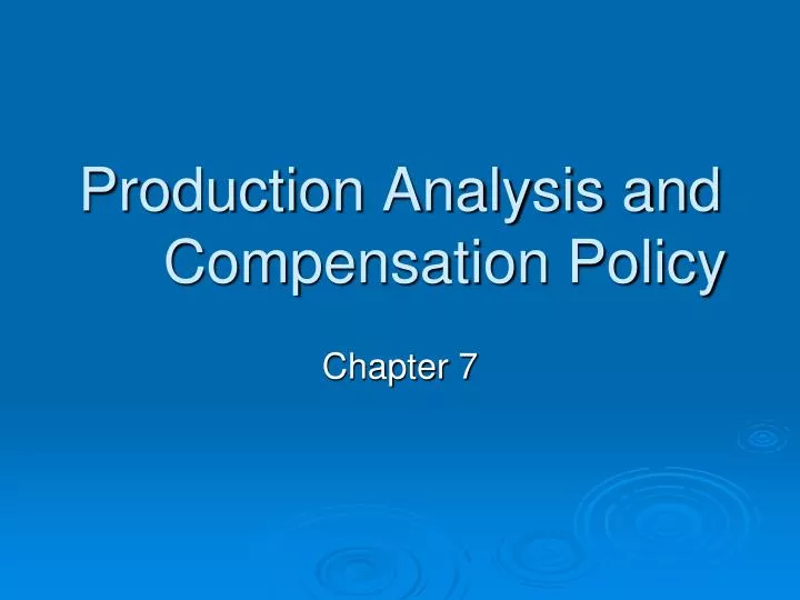 production analysis and compensation policy