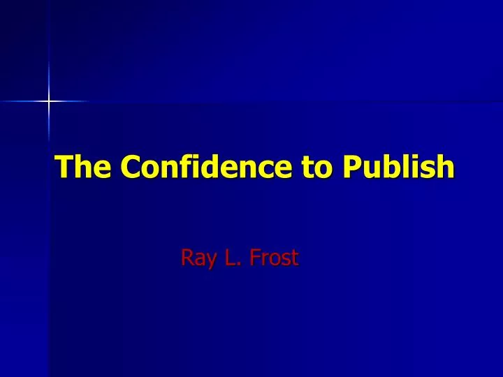 the confidence to publish