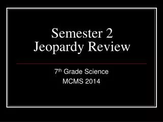 Semester 2 Jeopardy Review