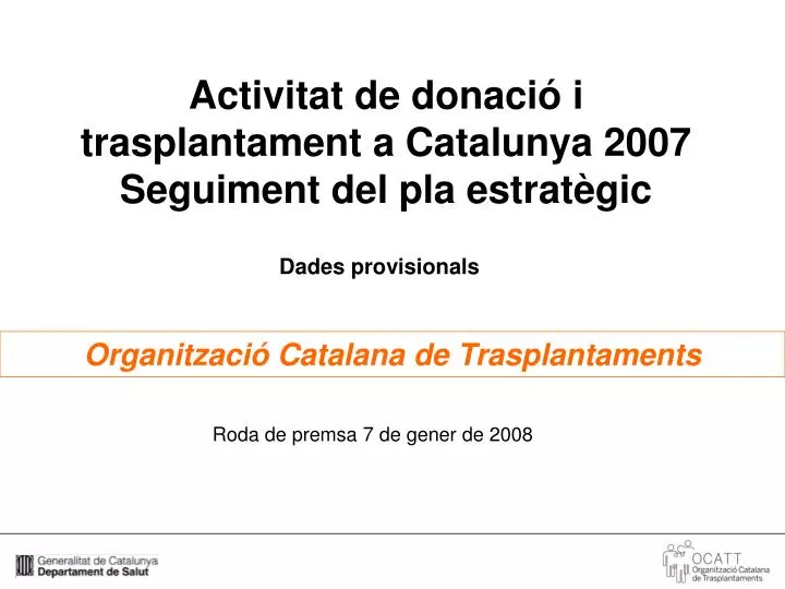 activitat de donaci i trasplantament a catalunya 2007 seguiment del pla estrat gic