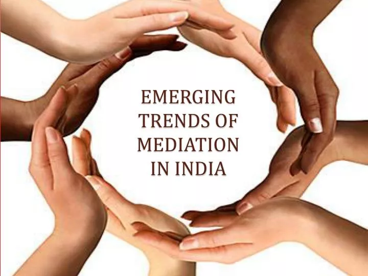 emerging trends of mediation in india