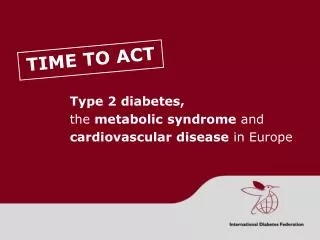 Type 2 diabetes, the metabolic syndrome and cardiovascular disease in Europe
