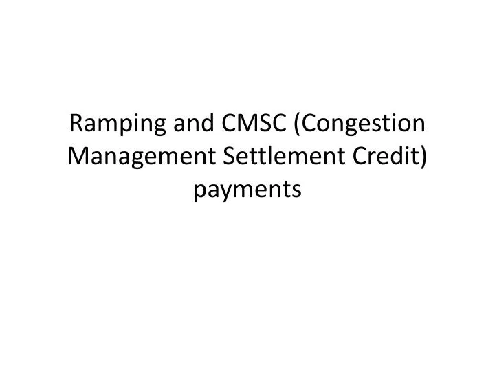 ramping and cmsc congestion management settlement credit payments