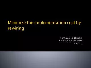 Minimize the implementation cost by rewiring