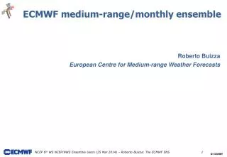 Roberto Buizza European Centre for Medium-range Weather Forecasts