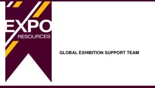 GLOBAL EXHIBITION SUPPORT TEAM
