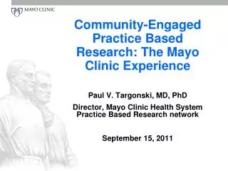 Community-Engaged Practice Based Research: The Mayo Clinic Experience