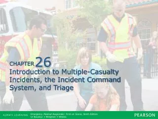 Introduction to Multiple-Casualty Incidents, the Incident Command System, and Triage