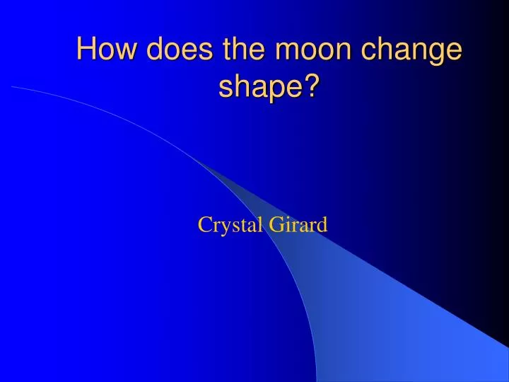 how does the moon change shape