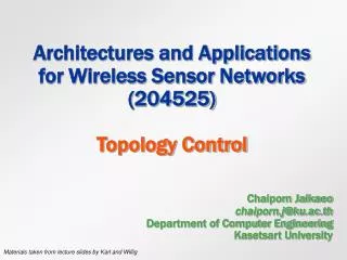 Architectures and Applications for Wireless Sensor Networks (204525) Topology Control