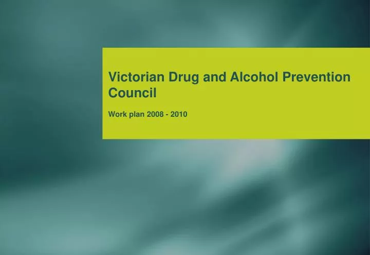 victorian drug and alcohol prevention council work plan 2008 2010