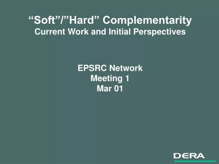 soft hard complementarity current work and initial perspectives epsrc network meeting 1 mar 01