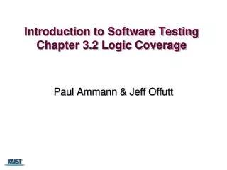 Introduction to Software Testing Chapter 3.2 Logic Coverage