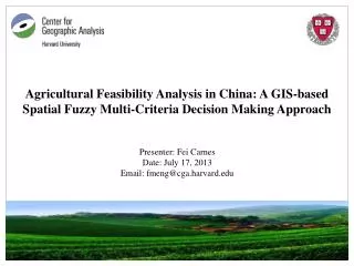 Presenter: Fei Carnes Date: July 17, 2013 Email: fmeng@cga.harvard