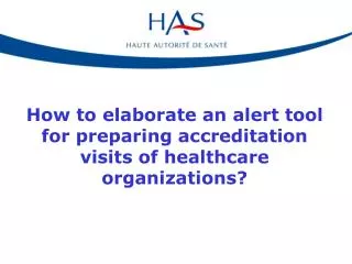 How to elaborate an alert tool for preparing accreditation visits of healthcare organizations?