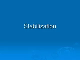 Stabilization