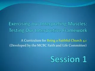 Exercising our Interpreting Muscles: Testing Our Interpretive Framework