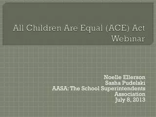 All Children Are Equal (ACE) Act Webinar