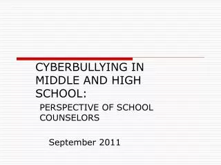 CYBERBULLYING IN MIDDLE AND HIGH SCHOOL: