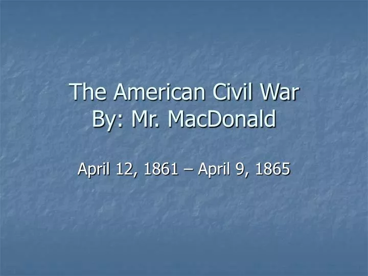 the american civil war by mr macdonald