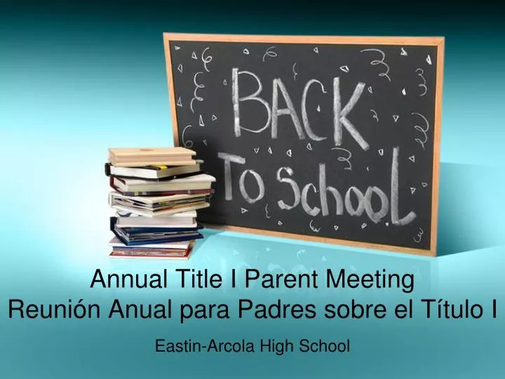 annual title i parent meeting reuni n anual para padres sobre el t tulo i