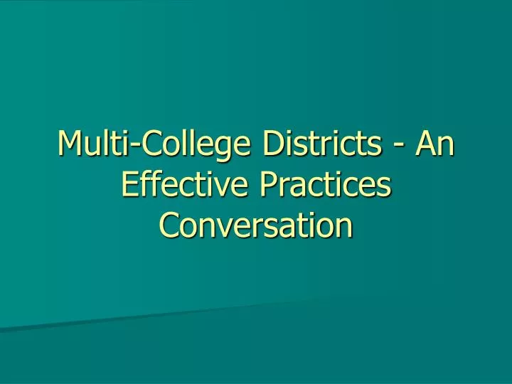 multi college districts an effective practices conversation