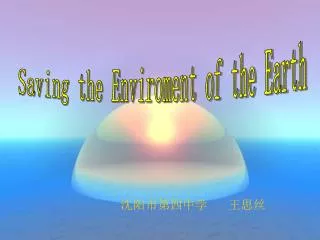 Saving the Enviroment of the Earth