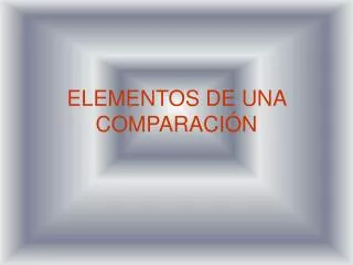 elementos de una comparaci n