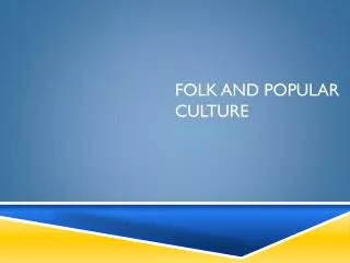 Folk and popular culture