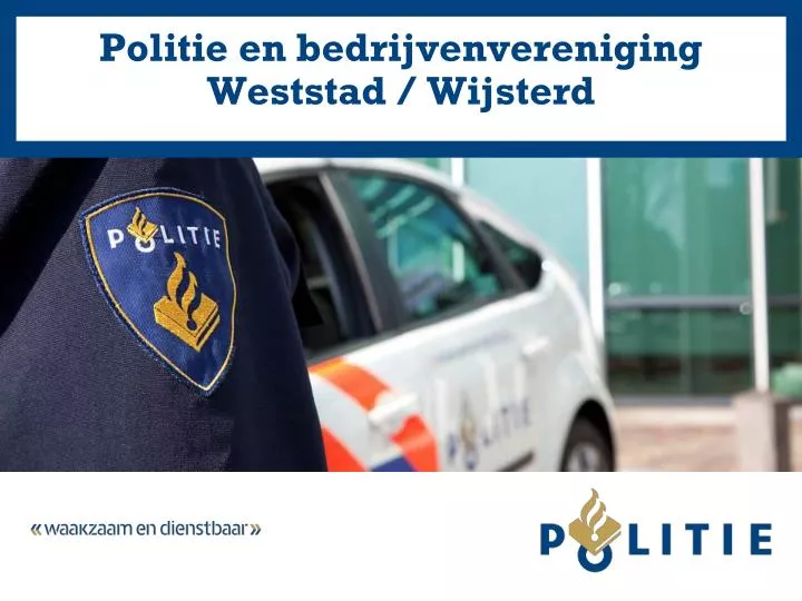 politie en bedrijvenvereniging weststad wijsterd