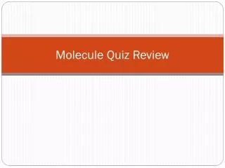 Molecule Quiz Review