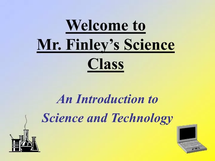 welcome to mr finley s science class