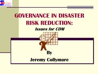 GOVERNANCE IN DISASTER RISK REDUCTION: Issues for CDM