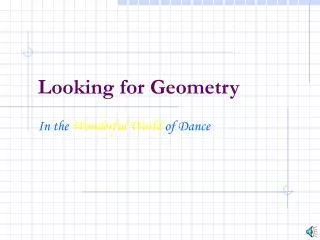 Looking for Geometry