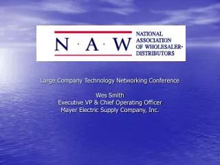 Large Company Technology Networking Conference Wes Smith Executive VP &amp; Chief Operating Officer
