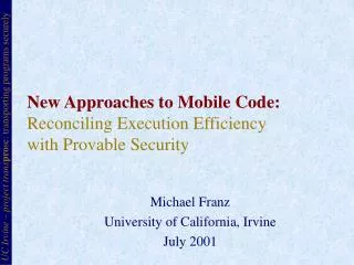 New Approaches to Mobile Code: Reconciling Execution Efficiency with Provable Security