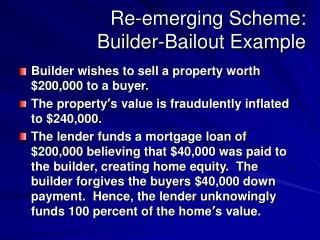 Re-emerging Scheme: Builder-Bailout Example