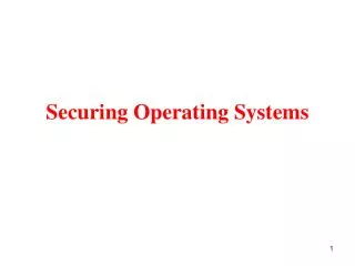 Securing Operating Systems