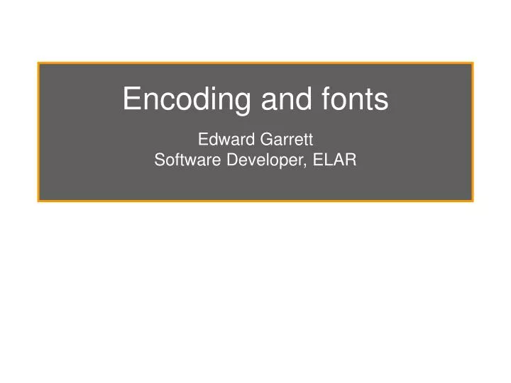 encoding and fonts edward garrett software developer elar