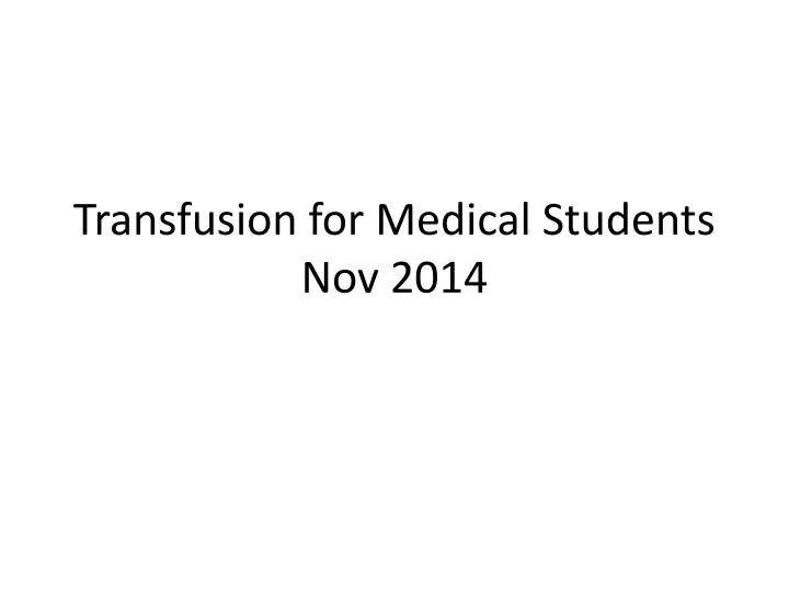transfusion for medical students nov 2014
