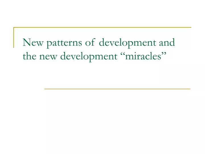 new patterns of development and the new development miracles