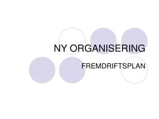 ny organisering